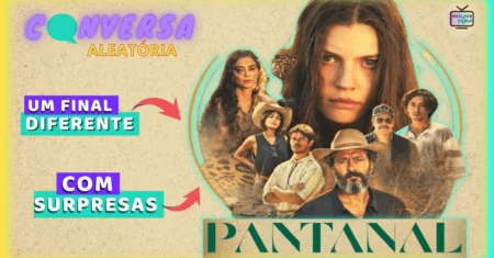 PANTANAL: Remake com final diferente | TV Globo fez uma surpresa