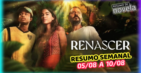 Renascer Resumo Semanal de 05 a 10 de Agosto de 2024