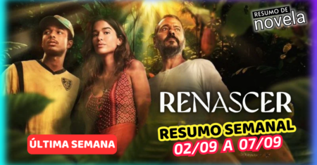 Renascer Resumo Semanal de 02 a 07 de Setembro de 2024