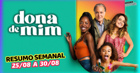 Dona de Mim Resumo Semanal de 25 a 30 de Agosto de 2025